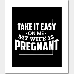 Take It Easy On Me My Wife Is Pregnant Posters and Art